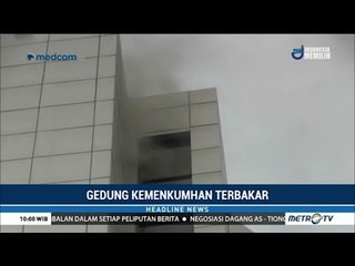 Gedung Sekretariat Jenderal Kemenkumham Terbakar