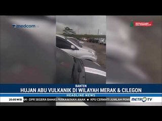 Gunung Anak Krakatau Erupsi, Merak dan Cilegon Hujan Abu Vulkanik
