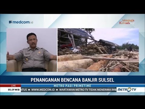68 Orang Meninggal, 7 Hilang Akibat Banjir dan Tanah Longsor Sulsel