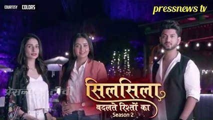 Silsila Badalte Rishton Ka 2 - 18 March 2019  Colors TV Serial News