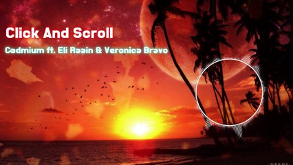 Cadmium - Click And Scroll (ft. Eli Raain & Veronica Bravo)