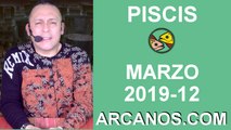 HOROSCOPO PISCIS-Semana 2019-12-Del 17 al 23 de marzo de 2019-ARCANOS.COM