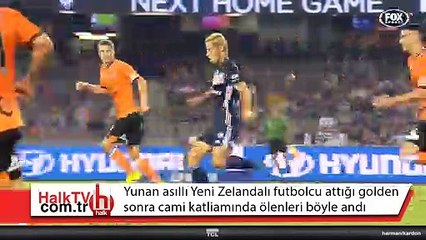 Yunan asıllı Yeni Zelandalı futbolcu attığı golden sonra cami katliamında ölenleri böyle andı