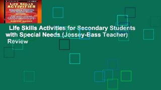 Life Skills Activities for Secondary Students with Special Needs (Jossey-Bass Teacher)  Review