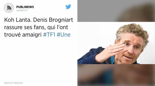 Koh Lanta. Denis Brogniart rassure ses fans, qui l'ont trouvé amaigri