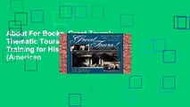 About For Books  Great Tours!: Thematic Tours and Guide Training for Historic Sites (American