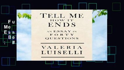 Full E-book  Tell Me How It Ends: An Essay in 40 Questions  Best Sellers Rank : #3