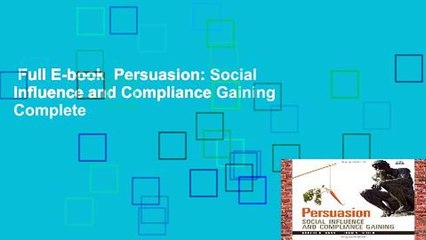 Full E-book  Persuasion: Social Influence and Compliance Gaining Complete