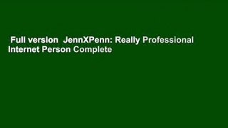 Full version  JennXPenn: Really Professional Internet Person Complete