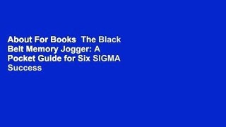 About For Books  The Black Belt Memory Jogger: A Pocket Guide for Six SIGMA Success  Review