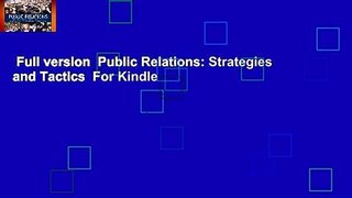 Full version  Public Relations: Strategies and Tactics  For Kindle