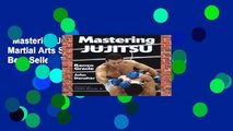 Mastering Jujitsu (Mastering Martial Arts Series)  Best Sellers Rank : #5
