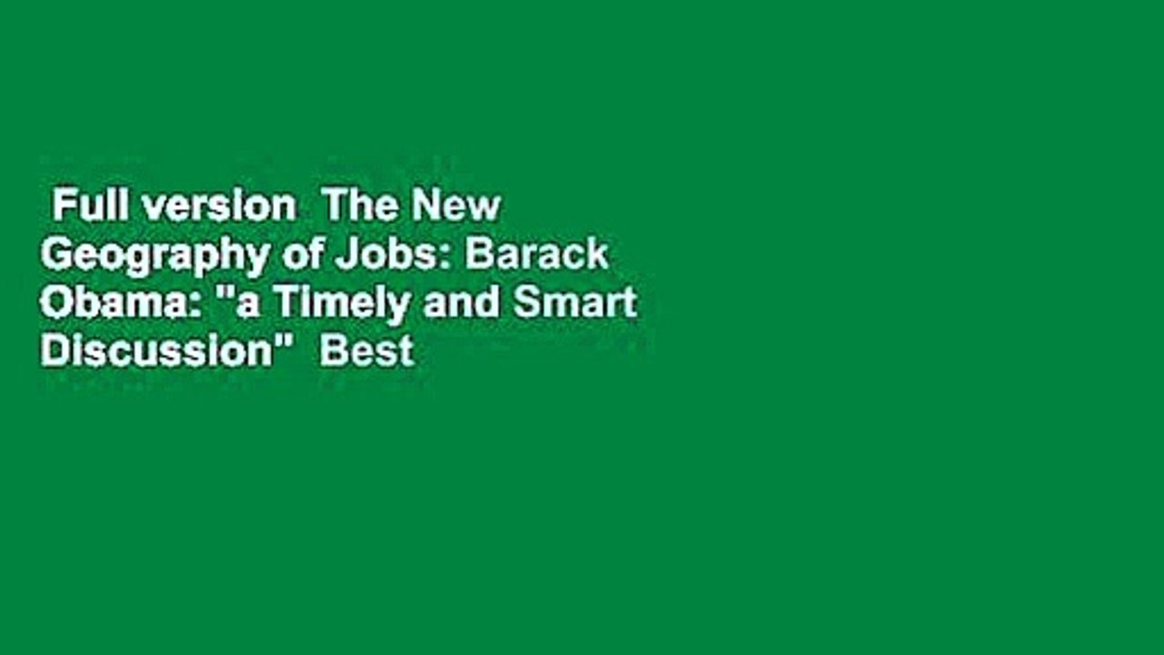 Full version  The New Geography of Jobs: Barack Obama: "a Timely and Smart Discussion"  Best