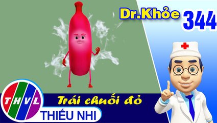 Dr. Khỏe - Tập 344: Trái chuối đỏ - Phần 1