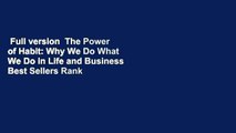 Full version  The Power of Habit: Why We Do What We Do in Life and Business  Best Sellers Rank : #2