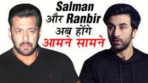 Salman Khan And His Rival Ranbir Kapoor To Come Face To Face | Box Office Clash