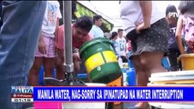 Manila Water, nag-sorry sa ipinatupad na water interruption