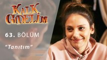 Kalk Gidelim 63. Bölüm Tanıtım