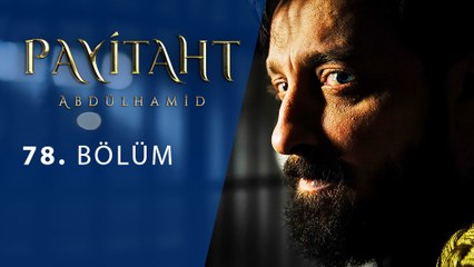 Payitaht Abdülhamit 78.Bölüm