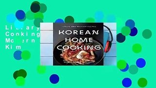 Library  Korean Home Cooking: Classic and Modern Recipes - Sohui Kim