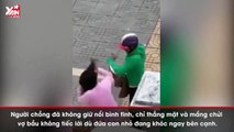 Phẫn nộ cảnh chồng đánh vợ bầu ngay trước mặt con nhỏ trên hè phố