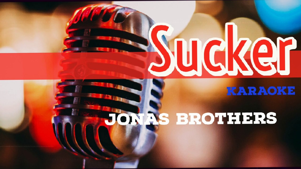 Sucker - Jonas Brothers (karaoke)