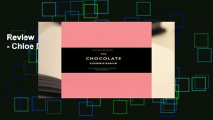 Review  The Chocolate Connoisseur - Chloe Doutre-Roussel