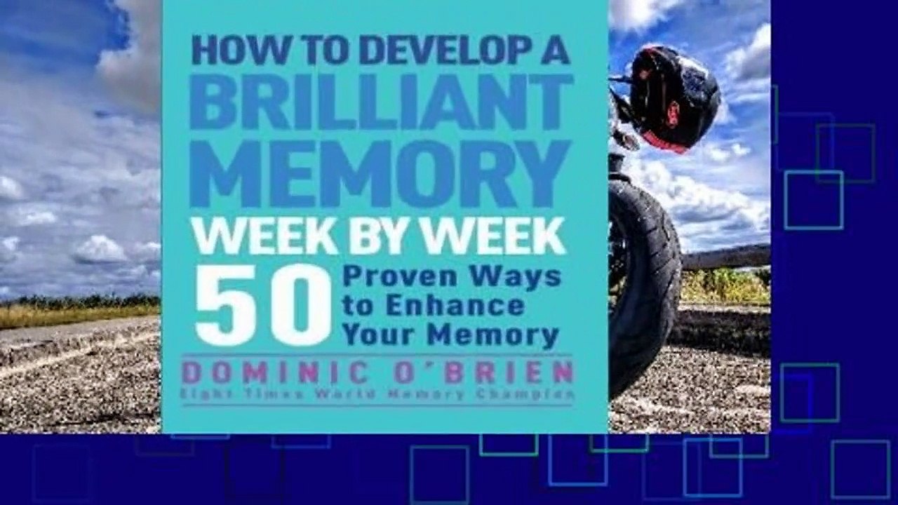 Review  How to Develop a Brilliant Memory Week by Week: 52 Proven Ways to Enhance Your Memory