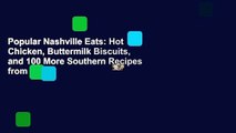 Popular Nashville Eats: Hot Chicken, Buttermilk Biscuits, and 100 More Southern Recipes from Music