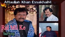 Ral Mil Ke - Audio-Visual - Superhit - Attaullah Khan Esakhelvi
