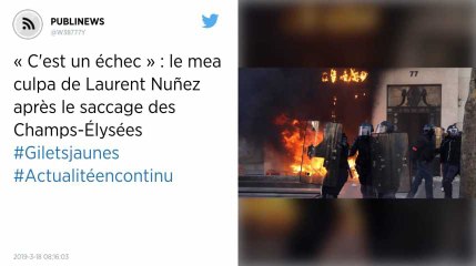 « C'est un échec » : le mea culpa de Laurent Nuñez après le saccage des Champs-Élysées