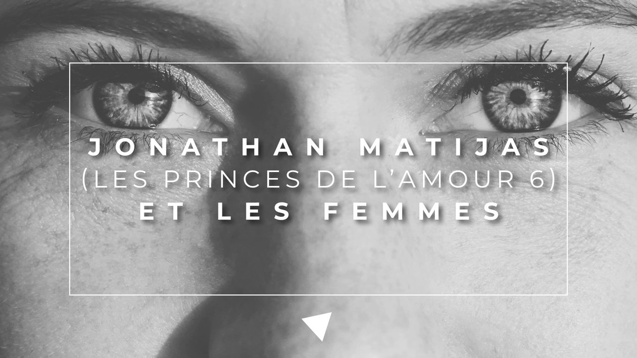 Les femmes et Jonathan Matijas