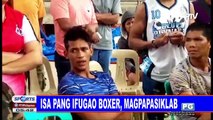 Isa pang Ifugao boxer, magpapasiklab