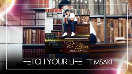 Prince Kaybee - Fetch Your Life