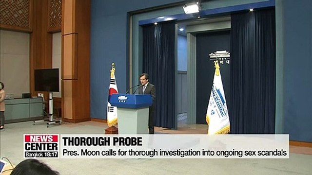 President Moon calls for thorough investigation of sex scandals