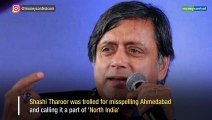 Shashi Tharoor trolled for misspelling Ahmedabad, calling it 'North Indian' city
