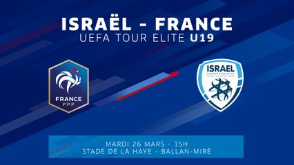 U19 TOUR ELITE : Israël - France, mardi 26 mars, 15h I FFF 2018-2019