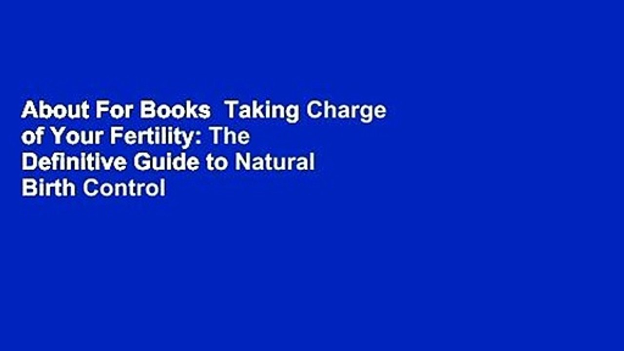 About For Books  Taking Charge of Your Fertility: The Definitive Guide to Natural Birth Control