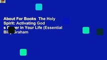 About For Books  The Holy Spirit: Activating God s Power in Your Life (Essential Billy Graham