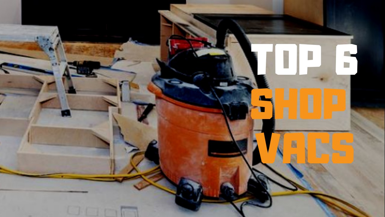 Best Shop Vac in 2019 - Top 6 Shop Vacs Review