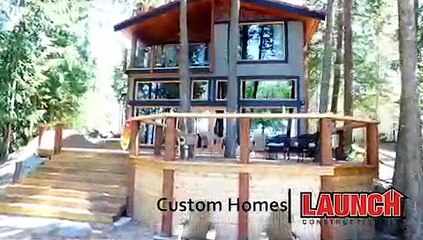 Shuswap Luxury Homes | Launch Construction