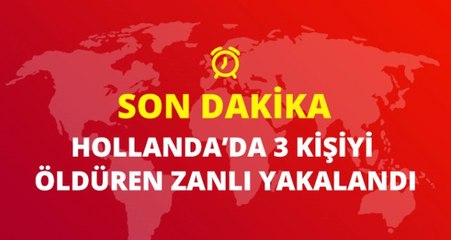 Son Dakika! Hollanda'da 3 Kişiyi Öldüren Saldırgan Yakalandı