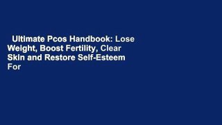 Ultimate Pcos Handbook: Lose Weight, Boost Fertility, Clear Skin and Restore Self-Esteem  For