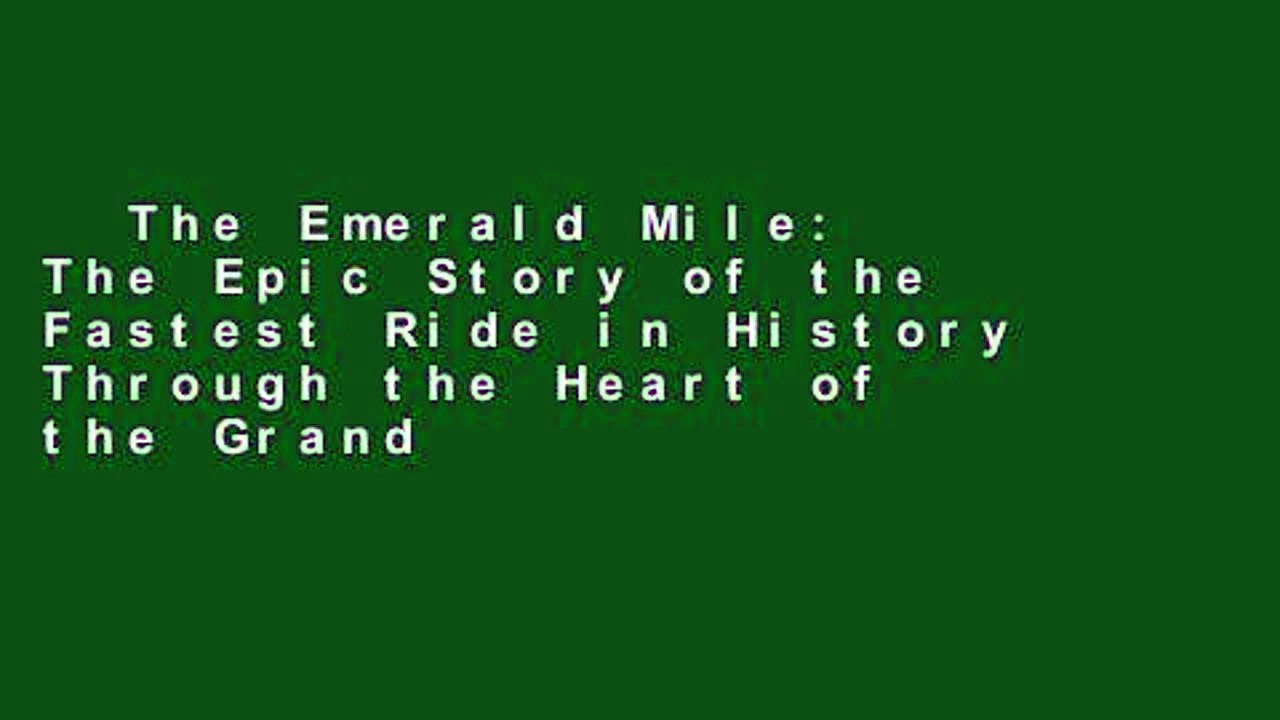 The Emerald Mile: The Epic Story of the Fastest Ride in History Through the Heart of the Grand