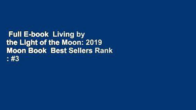 Full E-book Living by the Light of the Moon: 2019 Moon Book Best Sellers Rank : #3