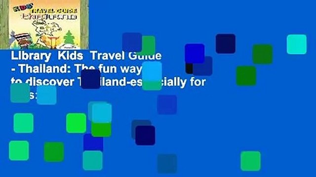 Library Kids Travel Guide - Thailand: The fun way to discover Thailand-especially for kids: