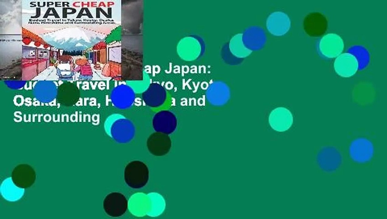 Review  Super Cheap Japan: Budget Travel in Tokyo, Kyoto, Osaka, Nara, Hiroshima and Surrounding