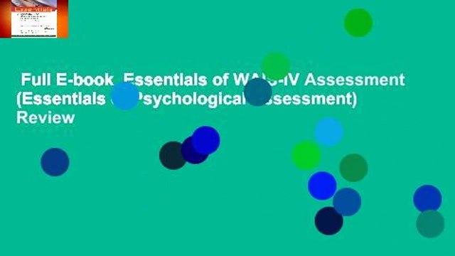 Full E-book Essentials of WAIS-IV Assessment (Essentials of Psychological Assessment) Review