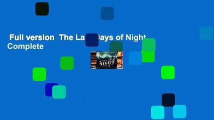 Full version  The Last Days of Night Complete
