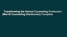 Transforming the School Counseling Profession (Merrill Counseling (Hardcover)) Complete